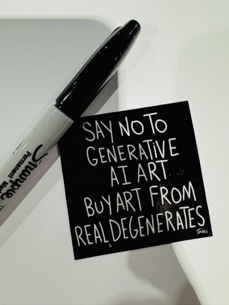 A little post-it note, painted in black sharpie with white text on it to say: say no to generative AI art, buy art from real degenerates.
